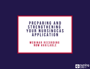 Preparing and Strengthening Your NursingCAS Application Webinar Recording Image